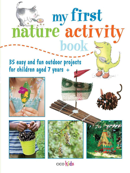 My First Nature Activity Book: 35 easy and fun outdoor projects for children