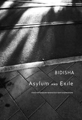 Asylum and Exile: The Hidden Voices of London [Hardcover] [Feb 15, 2015] Bidisha]