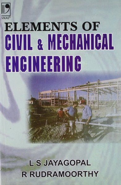 ELEMENTS OF CIVIL & MECHANICAL ENGINEERING [Paperback] JAYAGOPAL]
