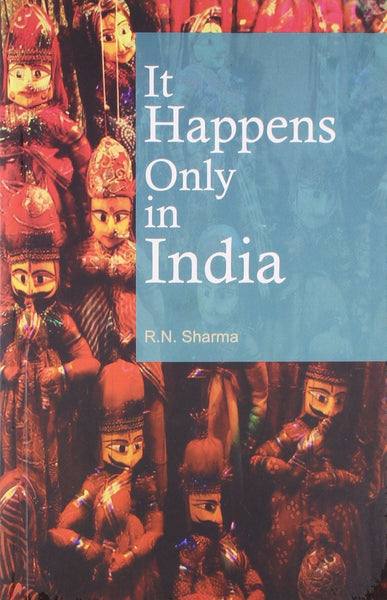 It Happens Only In India [Paperback] [Jan 01, 2012] R.N. Sharma]