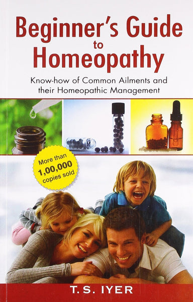 Beginners Guide to Homeopathy [Paperback] [Jun 30, 2007] Iyes, T. S.]