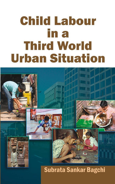 Child Labour in a Third World Urban Situation [Dec 01, 2010] Bagchi, Subrata] [[ISBN:8126913924]] [[Format:Hardcover]] [[Condition:Brand New]] [[Author:Subrata Sankar Bagchi]] [[ISBN-10:8126913924]] [[binding:Hardcover]] [[manufacturer:Atlantic Publishers &amp; Distributors (P) Ltd.]] [[number_of_pages:176]] [[package_quantity:5]] [[publication_date:2010-07-12]] [[brand:Atlantic Publishers &amp; Distributors (P) Ltd.]] [[ean:9788126913923]] for USD 26.84