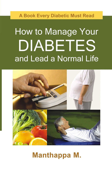 How to Manage Your Diabetes and Lead a Normal Life [Paperback] [Jan 01, 2009] [[ISBN:8124801681]] [[Format:Paperback]] [[Condition:Brand New]] [[Author:Manthappa M.]] [[ISBN-10:8124801681]] [[binding:Paperback]] [[manufacturer:Peacock Books]] [[number_of_pages:156]] [[publication_date:2009-12-31]] [[brand:Peacock Books]] [[ean:9788124801680]] for USD 15.2