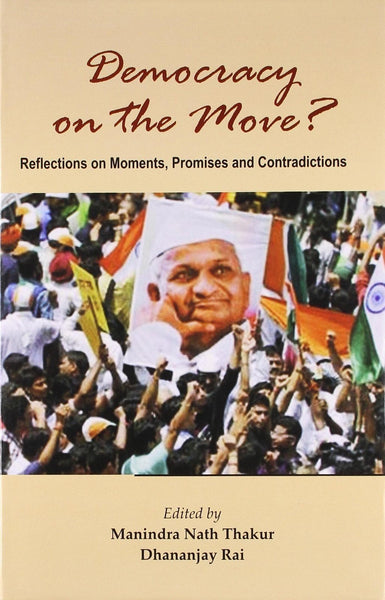 Democracy On The Move: Reflections On Moments, Promises And Contradictions [D]