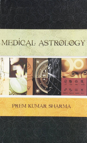 Medical Astrology [Jan 09, 2009] Sharma, Prem Kumar]