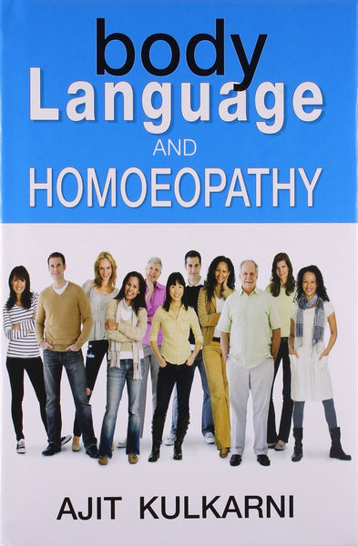 Body Language & Homoeopathy [Jan 01, 2010] Kulkarni, Ajit K.]