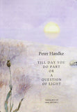 Till Day You Do Part Or A Question of Light [Hardcover] [Dec 15, 2010] Handke]