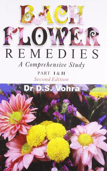 Bach Flower Remedies: A Comprehensive Study [Paperback] [Jun 30, 2003] Vohra,]