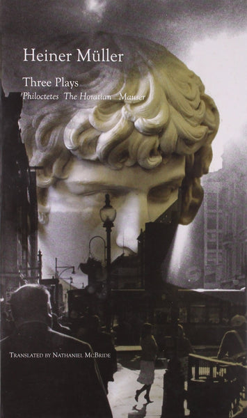 Three Plays: Philoctetes, The Horatian, Mauser [Paperback] [Oct 01, 2011] Ml]