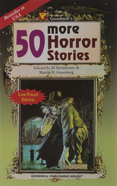 50 More Horror Stories [Dec 01, 2008] Sarrantonio, A.I. and Greenerg, H.] Additional Details<br>
------------------------------



Author: Sarrantonio, A.I., Greenerg, H.

 [[ISBN:8172454074]] [[Format:Paperback]] [[Condition:Brand New]] [[ISBN-10:8172454074]] [[binding:Paperback]] [[manufacturer:Goodwill Publishing House]] [[number_of_pages:248]] [[publication_date:2008-12-01]] [[brand:Goodwill Publishing House]] [[ean:9788172454074]] for USD 15.78