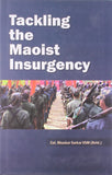 Tackling the Maoists Insurgency [Aug 01, 2012] Sarka, Bhaskar]