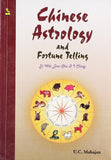 Chinese Astrology and Fortune Telling [Jul 15, 2009] Mahajan, U. C.]
