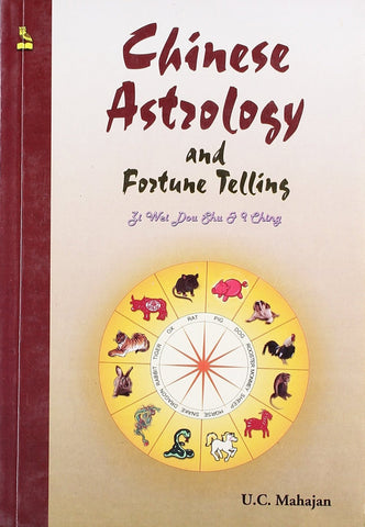 Chinese Astrology and Fortune Telling [Jul 15, 2009] Mahajan, U. C.]