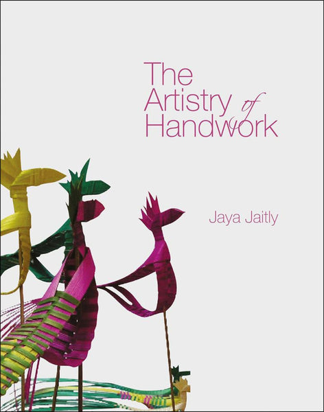 The Artistry of Handwork [Paperback] [Oct 28, 2014] Jaitly, Jaya]