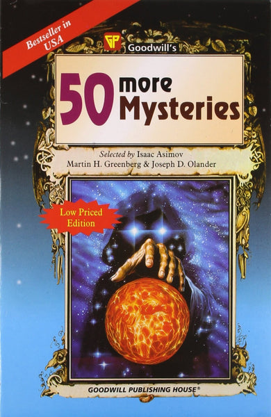 50 More Mysteries [Dec 01, 2008] Asimov, Isaac; Olander, Joseph D. and Greenb] Additional Details<br>
------------------------------



Author: Asimov, Isaac, Olander, Joseph D., Greenberg, Martin H.

 [[ISBN:8172454031]] [[Format:Paperback]] [[Condition:Brand New]] [[ISBN-10:8172454031]] [[binding:Paperback]] [[manufacturer:Goodwill Publishing House]] [[number_of_pages:214]] [[publication_date:2008-12-01]] [[brand:Goodwill Publishing House]] [[ean:9788172454036]] for USD 15.51