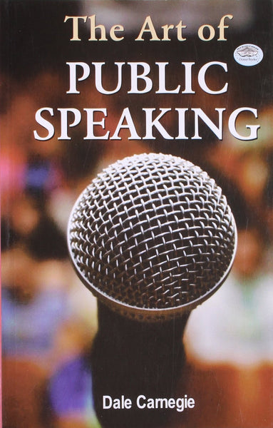 THE ART OF PUBLIC SPEAKING [Paperback] [Jan 01, 2012] Dale Carnegie]