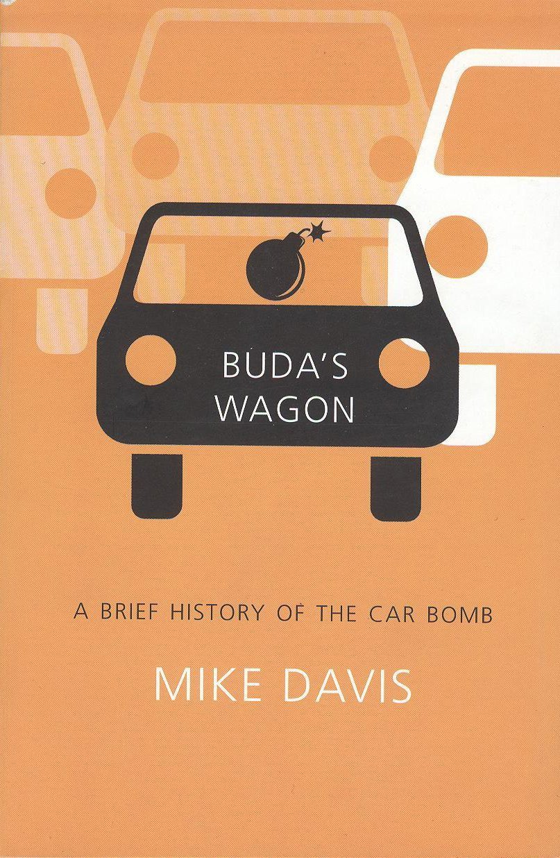 Buda`s Wagon: A Brief History of the Car Bomb [Paperback] [[Condition:New]] [[ISBN:8170463289]] [[author:Mike Davis]] [[binding:Paperback]] [[format:Paperback]] [[manufacturer:Seagull Books]] [[package_quantity:5]] [[publication_date:2008-01-01]] [[brand:Seagull Books]] [[ean:9788170463283]] [[ISBN-10:8170463289]] for USD 24.67