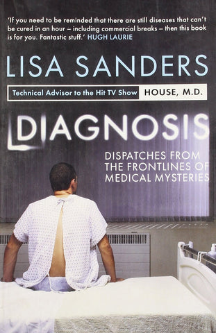 Diagnosis: Dispatches from the Frontlines of Medical Mysteries [Paperback]