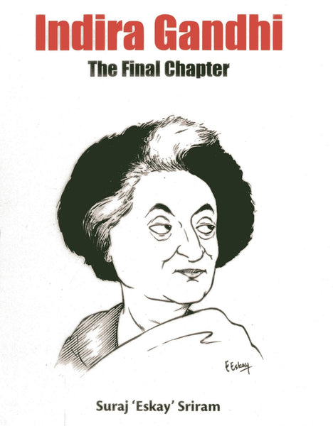 Indira Gandhi: The Final Chapter [Paperback] [Feb 27, 2013] Sriram, Suraj Eskay] [[Condition:Brand New]] [[Format:Paperback]] [[Author:Sriram, Suraj Eskay]] [[ISBN:8189738895]] [[ISBN-10:8189738895]] [[binding:Paperback]] [[manufacturer:Niyogi Books]] [[number_of_pages:176]] [[publication_date:2013-02-27]] [[brand:Niyogi Books]] [[ean:9788189738891]] for USD 26.52