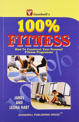100% Fitness: How to Construct Your Personal Fitness Programme [Dec 01, 2008]