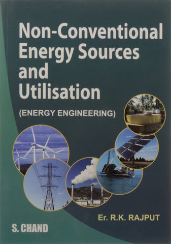 Non Conventional Energy Source & Utilization Rajput, R. K.