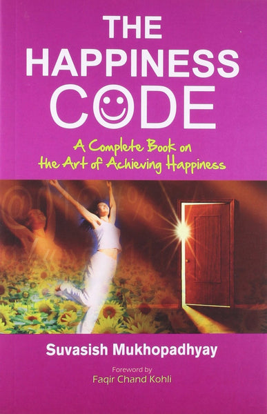 The Happiness Code: A Complete Book on the Art of Achieving Happiness [Jan 07]
