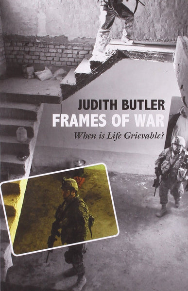 Frames Of War When Is Life Grievable [Paperback] [Jan 01, 2009] Judith Butler]