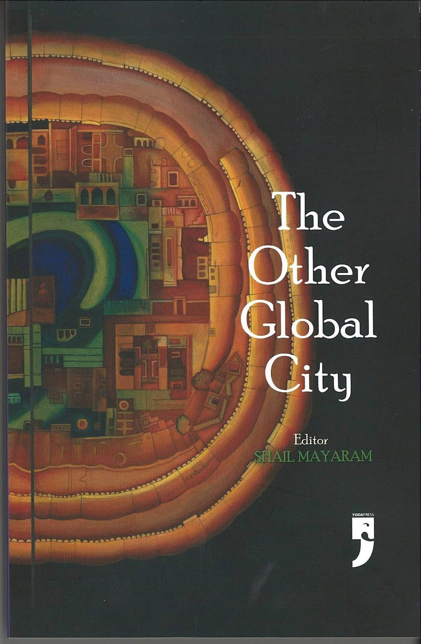 The Other Global City [Paperback] Mayaram] [[ISBN:938040316X]] [[Format:Paperback]] [[Condition:Brand New]] [[Author:Shail Mayaram]] [[ISBN-10:938040316X]] [[binding:Paperback]] [[manufacturer:Yoda Press]] [[number_of_pages:242]] [[package_quantity:5]] [[publication_date:2013-02-14]] [[brand:Yoda Press]] [[ean:9789380403168]] for USD 22.96