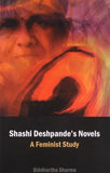 Shashi Despande's Novels: Feminist Study [Hardcover] [Oct 01, 2007] Sharma, S.]