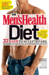 The Men's Health Diet: 27 Days to Sculpted Abs, Maximum Muscle & Superhuman S