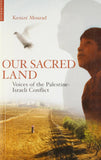 Our Sacred Land: Voices of the Palestine-Israeli Conflict [Paperback] [Feb 01]