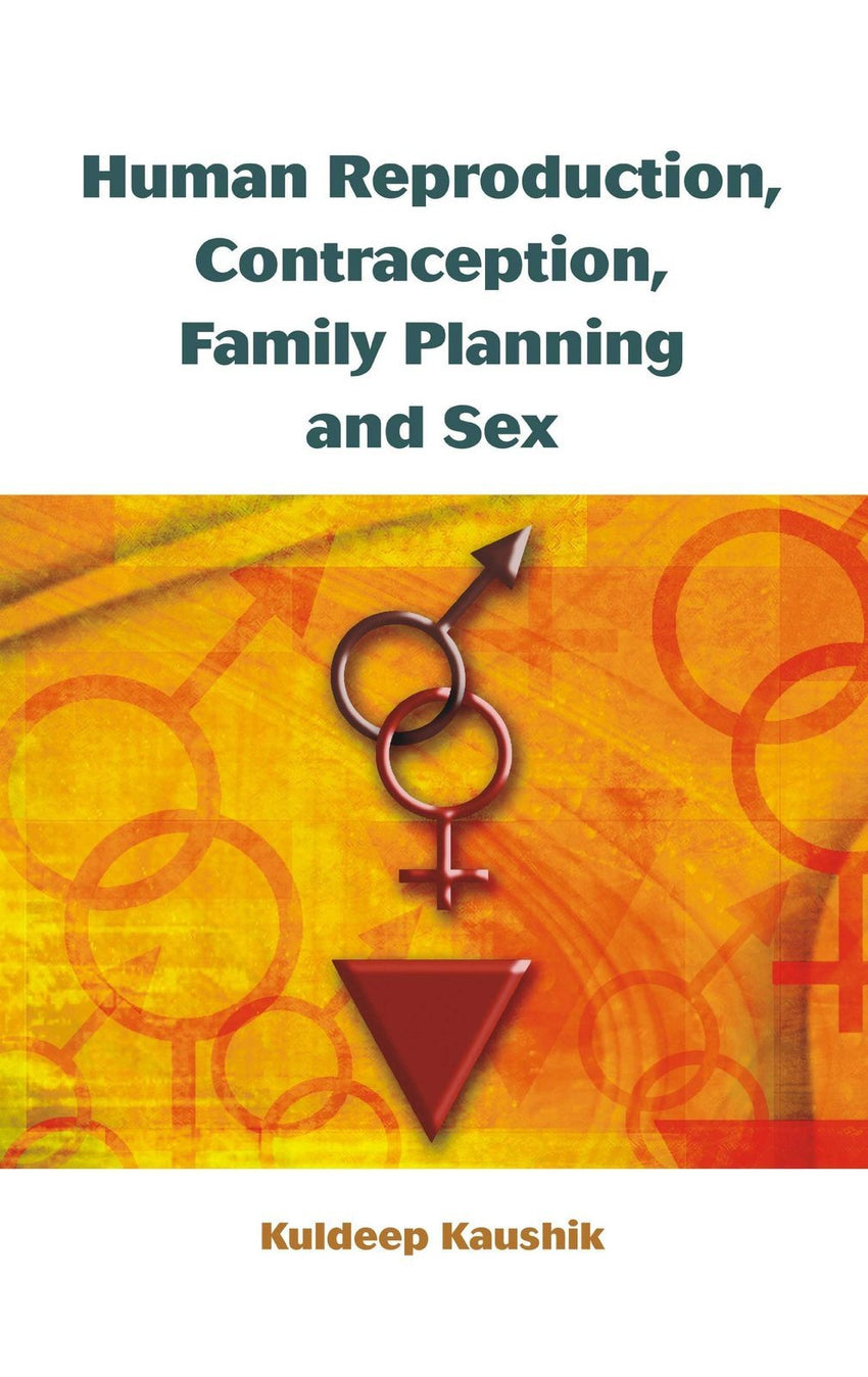 Human Reproduction, Contraception, Family Planning and Sex [Dec 01, 2009] Kul]