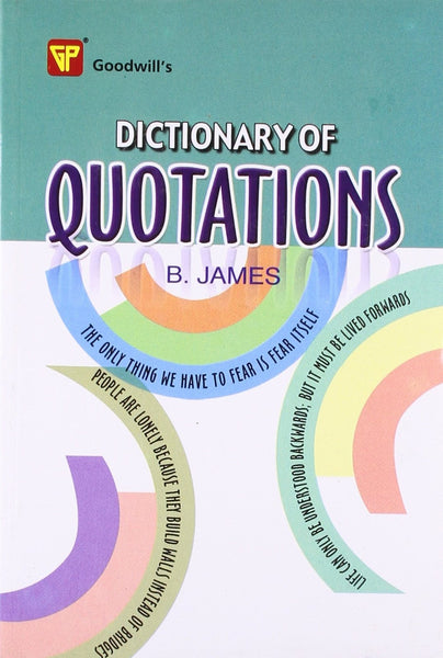 Dictionary of Quotations [Mar 30, 2009] James, B.]