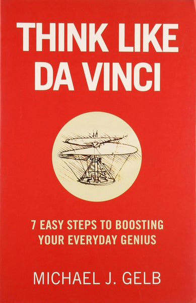 Think Like Da Vinci 7 Easy Steps To Boosting Your Everyday Genius [Paperback]