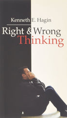 Right and Wrong Thinking [Paperback] [Jan 01, 1980] Hagin, Kenneth E]