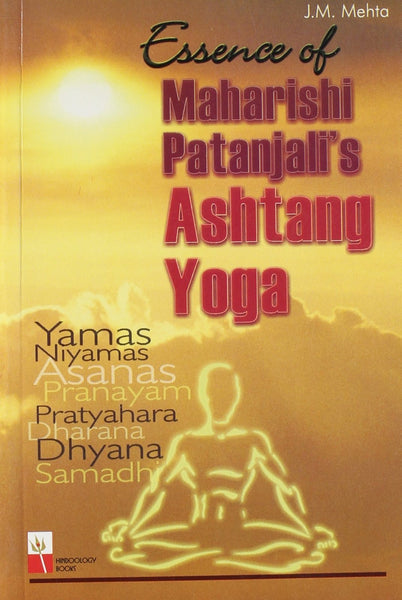 Essence of Maharishi Patanjali's Ashtang Yoga [Jan 01, 2006] Mehta, J.M.]
