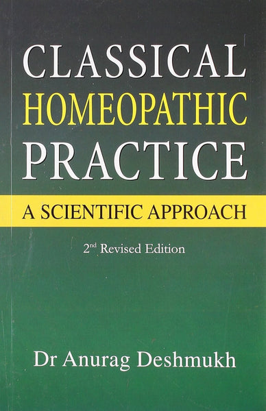 Classical Homeopathic Pactice: A Scientific Approach [Jan 01, 2010] Deshmukh,]