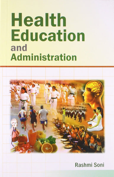 Health Education And Administration [Paperback] [Jan 01, 2012] Rashmi Soni]