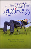 The Joy of Laziness [Paperback] [Sep 30, 2006] Axt, Peter and Axt-Gadermann,]