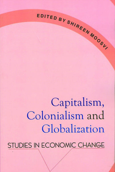 Capitalism, Colonialism & Globalization: Studies in Economic Change [Paperbac] [[ISBN:9382381066]] [[Format:Paperback]] [[Condition:Brand New]] [[ISBN-10:9382381066]] [[binding:Paperback]] [[manufacturer:Tulika Books]] [[number_of_pages:204]] [[publication_date:2011-01-01]] [[brand:Tulika Books]] [[ean:9789382381068]] for USD 19.5