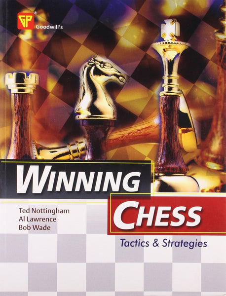 Winning Chess: Tactics and Strategies [Jan 30, 2009] Lawrence, Al and Wade, Bob]