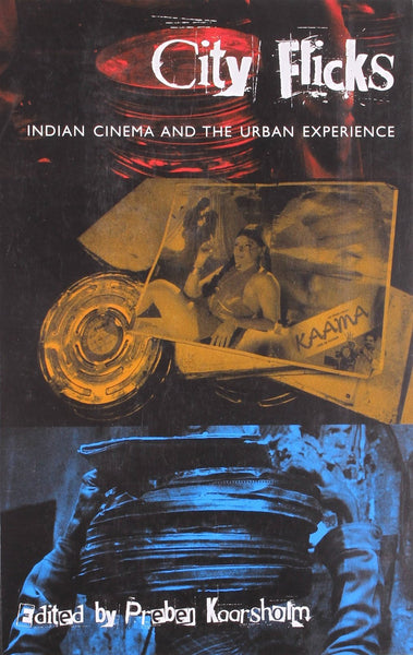 City Flicks: Indian Cinema and the Urban Experience [Paperback] [Oct 26, 2006]