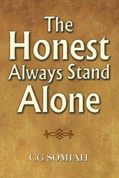 The Honest Always Stand Alone [Jul 10, 2010] Somiah, C.G.] Additional Details<br>
------------------------------



Package quantity: 1

 [[ISBN:8189738712]] [[Format:Hardcover]] [[Condition:Brand New]] [[Author:C.G. Somiah]] [[ISBN-10:8189738712]] [[binding:Hardcover]] [[manufacturer:Niyogi Books]] [[number_of_pages:276]] [[publication_date:2010-07-10]] [[brand:Niyogi Books]] [[ean:9788189738716]] for USD 25.23