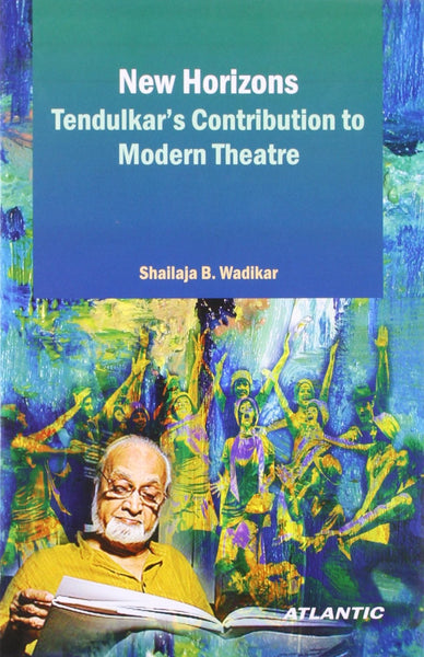 New Horizons Tendulkar'S Contribution To Modern Theatre [Hardcover]