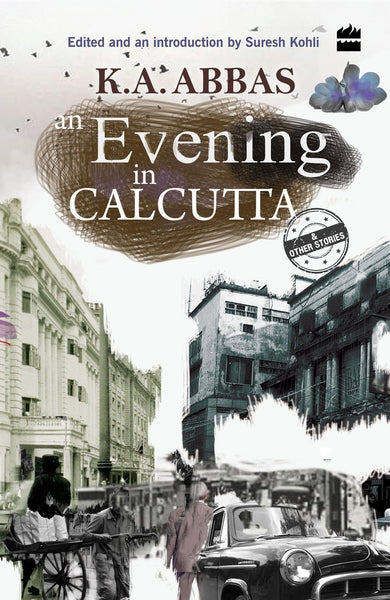 An Evening in Calcutta [Aug 01, 2015] Kohli, Suresh and Abbas, K. A.] Additional Details<br>
------------------------------



Author: Suresh Kohli, K. A. Abbas

 [[ISBN:9351772500]] [[Format:Paperback]] [[Condition:Brand New]] [[Edition:2015]] [[ISBN-10:9351772500]] [[binding:Paperback]] [[manufacturer:HarperCollins India]] [[number_of_pages:200]] [[package_quantity:21]] [[publication_date:2015-09-10]] [[brand:HarperCollins India]] [[ean:9789351772507]] for USD 17.95