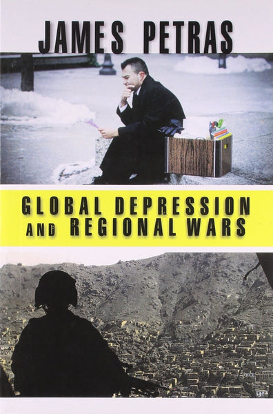 Global Depression and Regional Wars [Apr 01, 2013] Petras, James]