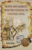 Money and Markets from Pre-colonial to Colonial India [Dec 30, 2007] Biswas,]