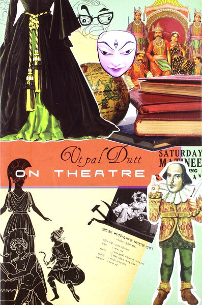 On Theatre [Paperback] [Jan 01, 2009] Utpal Dutt]