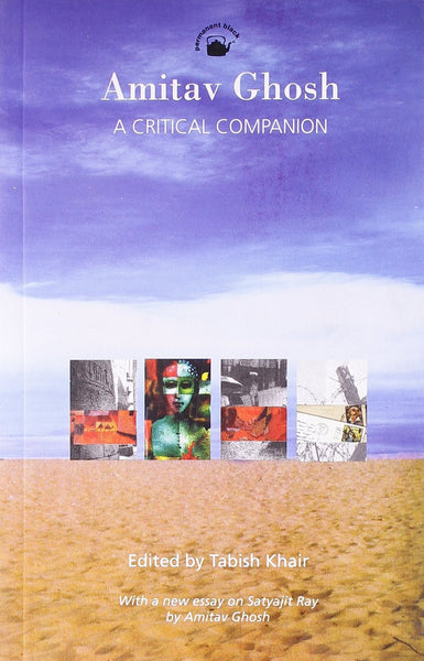 Amitav Ghosh - A Critical Companion: With a New Essay on Satyagit Ray [Apr 12]