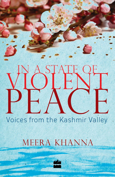 In a State of Violent Peace: Voices from the Kashmir Valley [Jun 01, 2015] Kh] [[ISBN:9351364828]] [[Format:Paperback]] [[Condition:Brand New]] [[Author:Meera Khanna]] [[ISBN-10:9351364828]] [[binding:Paperback]] [[manufacturer:HarperCollins India]] [[number_of_pages:276]] [[package_quantity:9]] [[publication_date:2015-06-30]] [[brand:HarperCollins India]] [[ean:9789351364825]] for USD 18.55